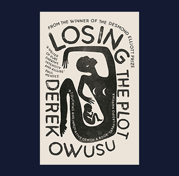 Losing the Plot by Derek Owusu (Canongate Books)